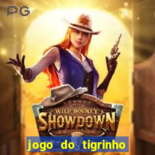 jogo do tigrinho bet vip